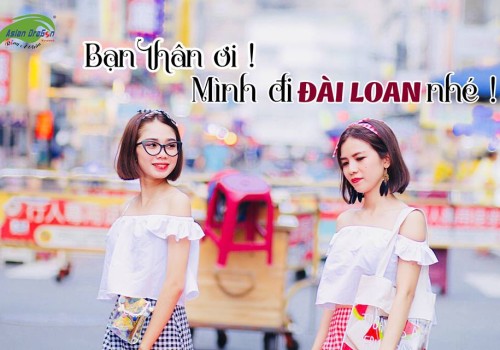 Kỷ niệm tuyệt vời chuyến đi Đài Loan khởi hành 24-6-2018