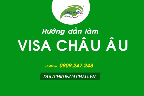 Hướng dẫn thủ tục làm visa Schengen đi Châu Âu