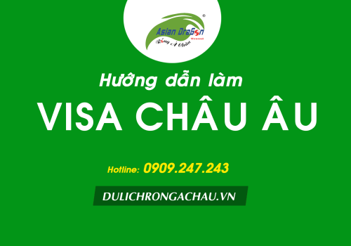 Hướng dẫn thủ tục làm visa Schengen đi Châu Âu