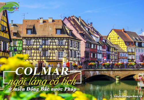 Colmar - ngôi làng cổ tích đẹp nhất nước Pháp
