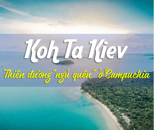Koh Ta Kiev - 'đảo ngọc bình yên' ở Campuchia