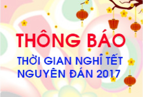 Thông báo lịch nghỉ Tết Nguyên Đán 2017