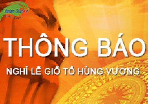 Thông báo nghỉ lễ Giỗ Tổ Hùng Vương