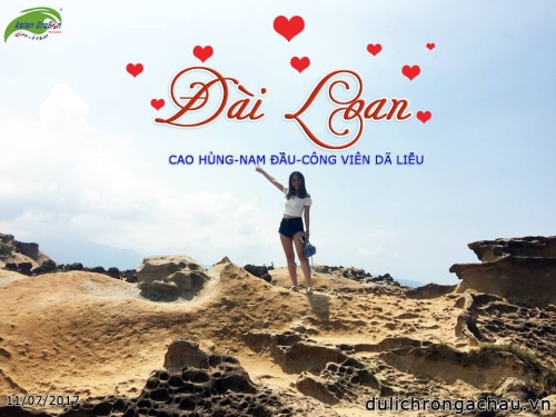 Đài Loan: Cao Hùng - Nam Đầu - Công Viên Dã Liễu khởi hành ngày 11-07-2017