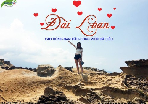 Đài Loan: Cao Hùng - Nam Đầu - Công Viên Dã Liễu khởi hành ngày 11-07-2017