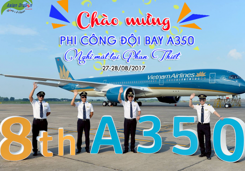 Chào mừng Phi công đội bay A350 nghỉ mát tại Phan Thiết 27,28-08-2017