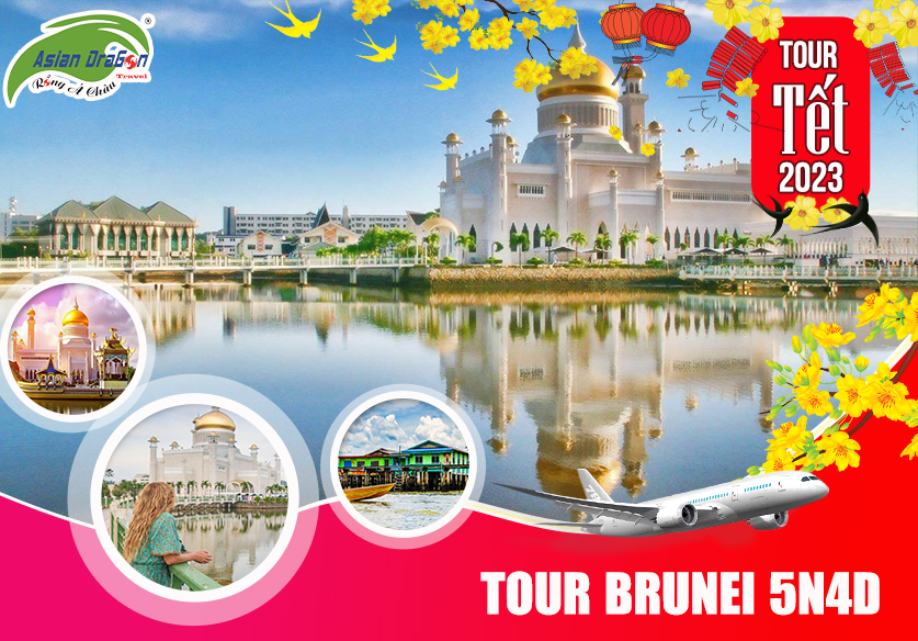 TOUR BRUNEI DARUSSALAM 5 NGÀY 4 ĐÊM TẾT NGUYÊN ĐÁN 2023