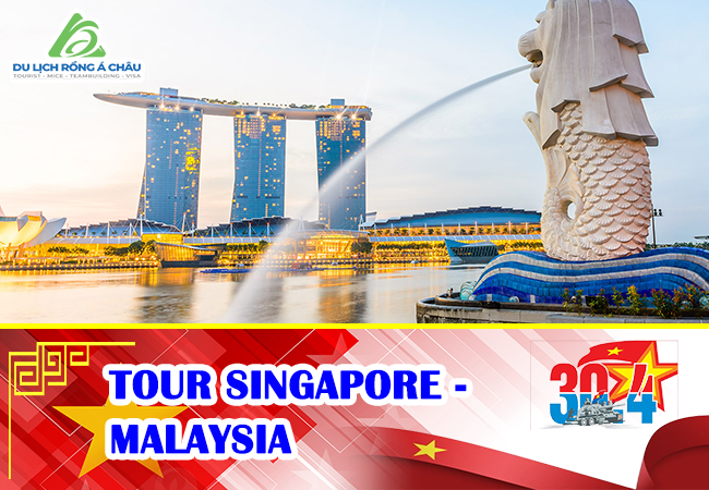 TOUR SINGAPORE - MALAYSIA 5 NGÀY 4 ĐÊM