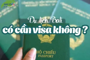 Du lịch Bali có cần Visa không?